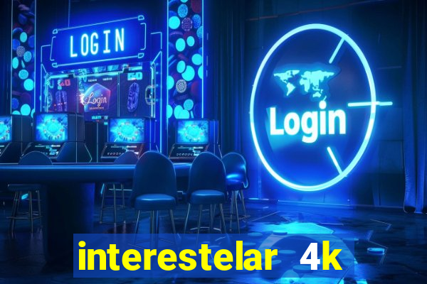 interestelar 4k dublado download